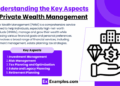 Private Wealth Management: Introduction, Types, and Services